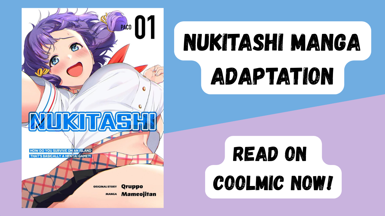 Dive Into the Nukitashi Manga Adaptation, Out Now!