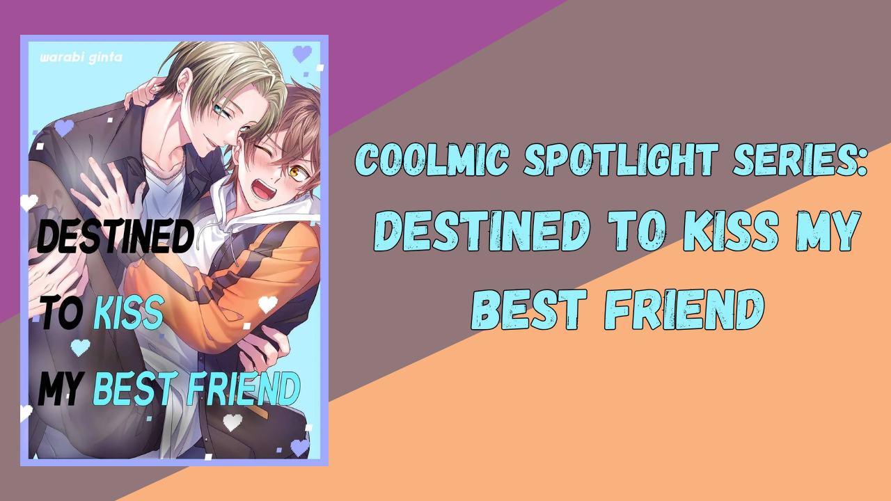 Destined to Kiss My Best Friend: A Hilarious Friends-to-Lovers BL Romance You Won’t Want to Miss