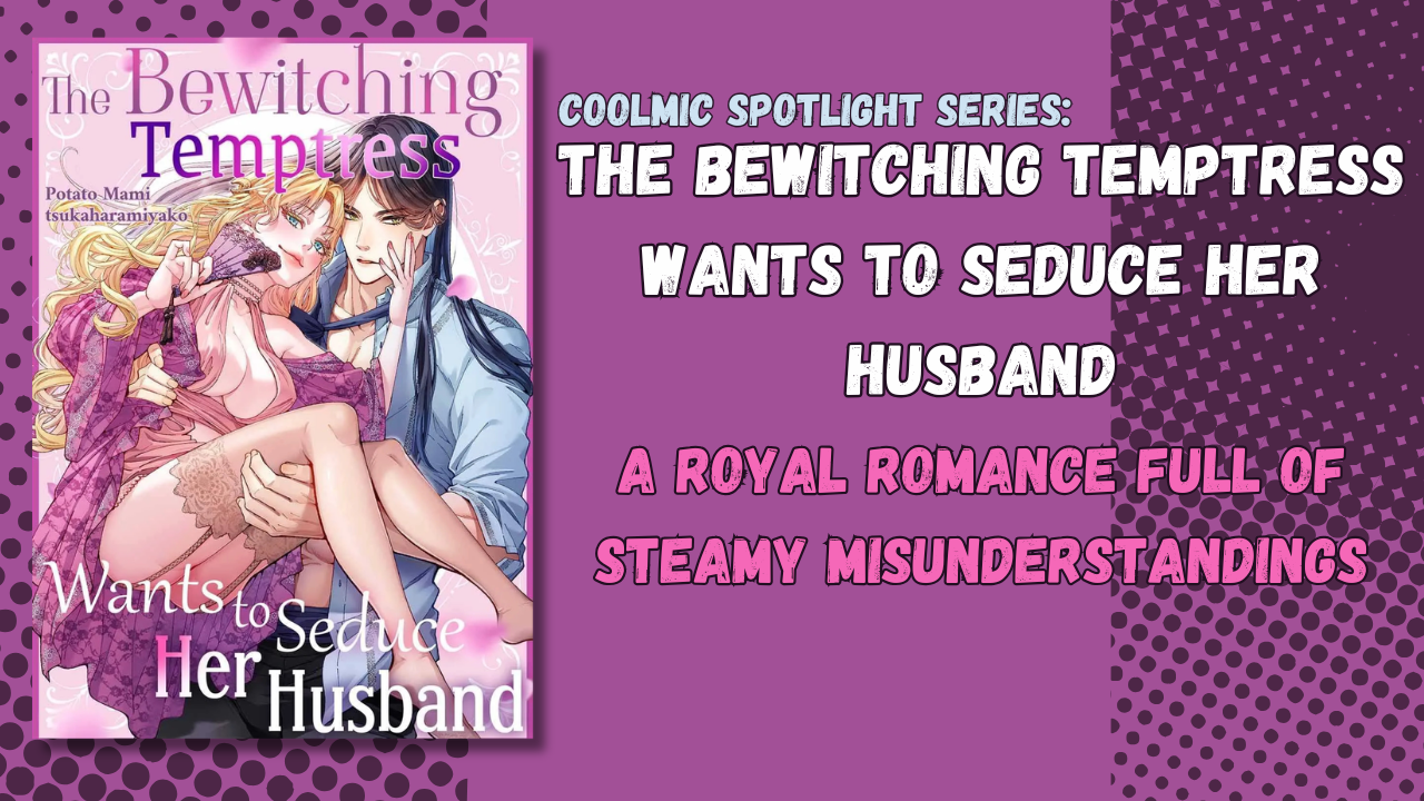 The Bewitching Temptress Wants to Seduce Her Husband: A Royal Romance Full of Steamy Misunderstandings
